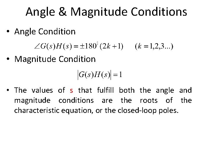 Angle & Magnitude Conditions • Angle Condition • Magnitude Condition • The values of