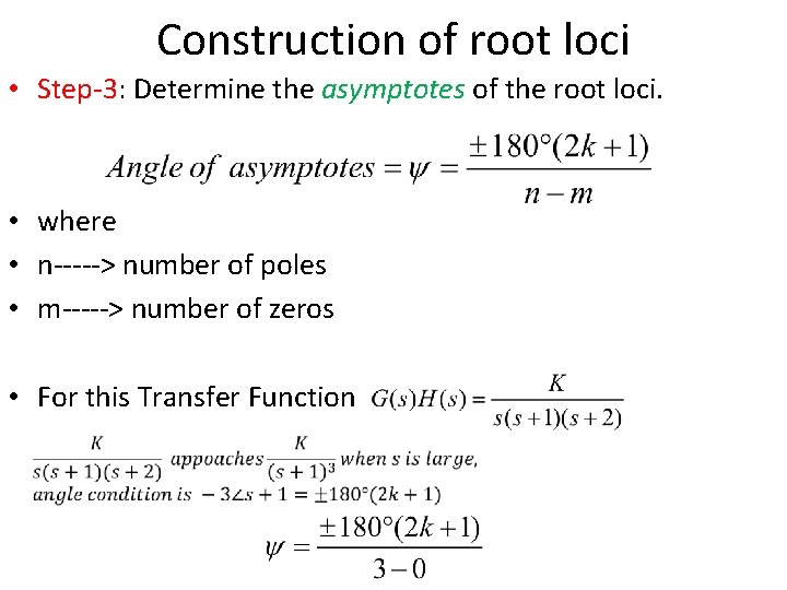 Construction of root loci • Step-3: Determine the asymptotes of the root loci. •