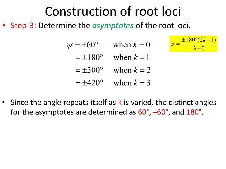 Construction of root loci • Step-3: Determine the asymptotes of the root loci. •