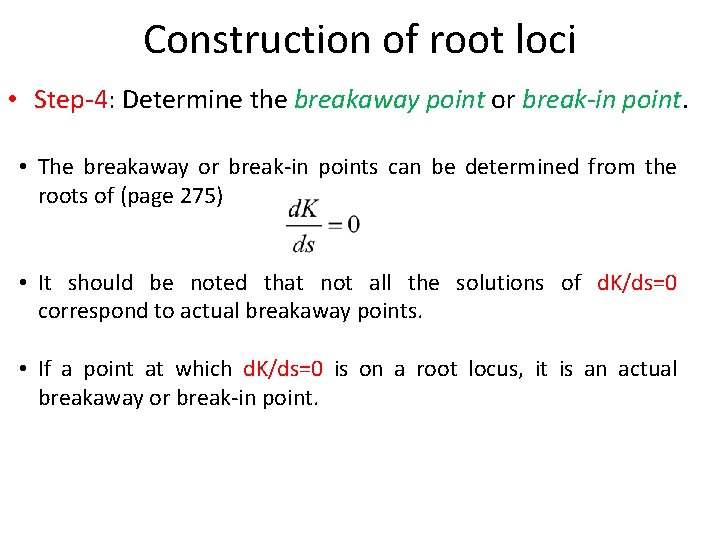 Construction of root loci • Step-4: Determine the breakaway point or break-in point. •