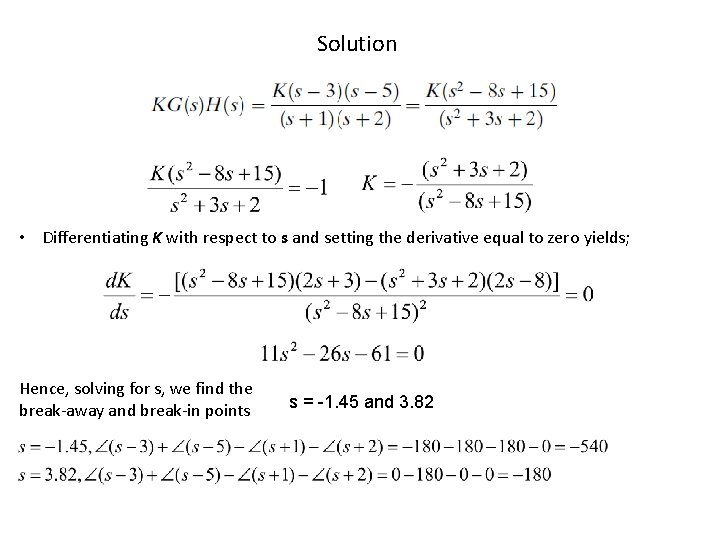 Solution • Differentiating K with respect to s and setting the derivative equal to