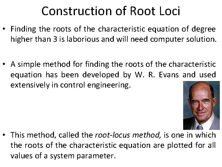 Construction of Root Loci • Finding the roots of the characteristic equation of degree