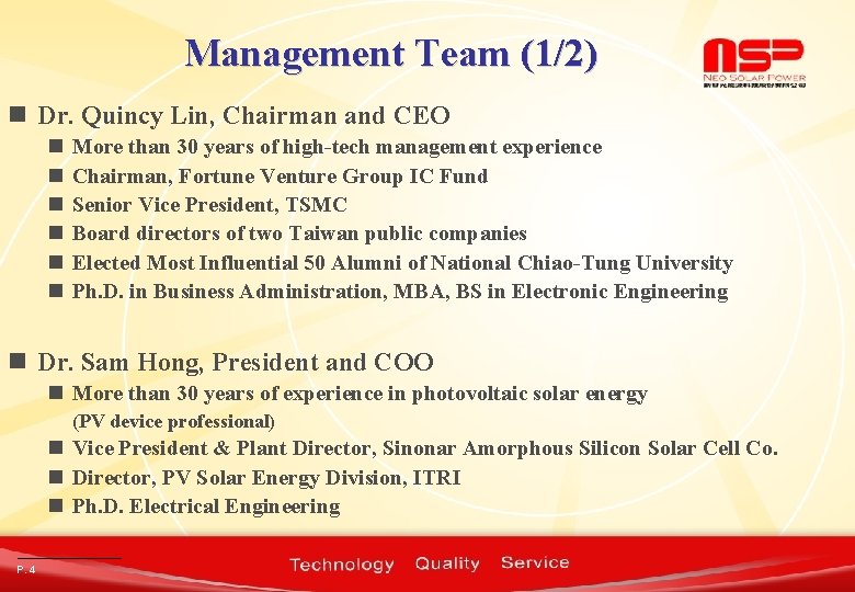 Management Team (1/2) n Dr. Quincy Lin, Chairman and CEO n n n More