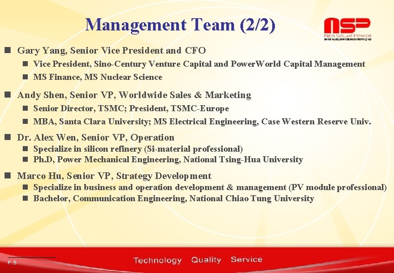 Management Team (2/2) n Gary Yang, Senior Vice President and CFO n Vice President,
