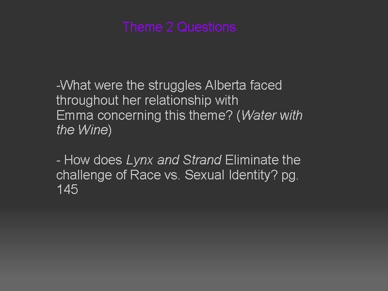 Theme 2 Questions -What were the struggles Alberta faced throughout her relationship with Emma