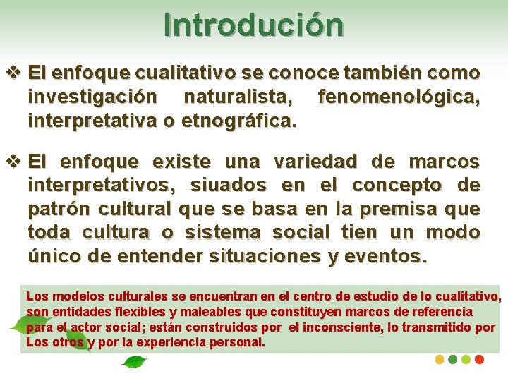 Introdución v El enfoque cualitativo se conoce también como investigación naturalista, fenomenológica, interpretativa o