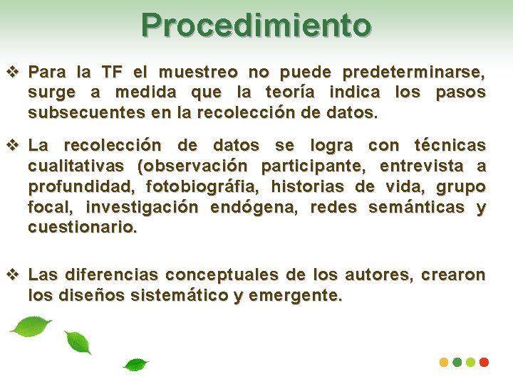 Procedimiento v Para la TF el muestreo no puede predeterminarse, surge a medida que