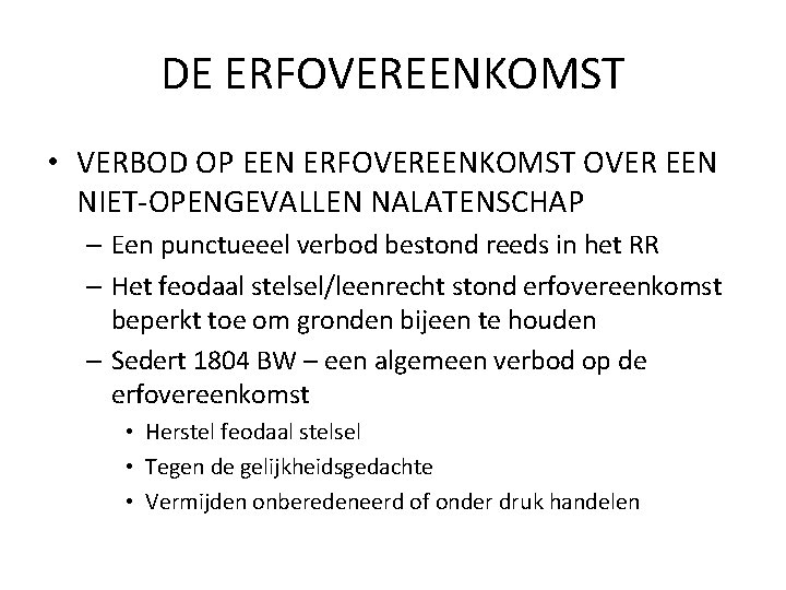 DE ERFOVEREENKOMST • VERBOD OP EEN ERFOVEREENKOMST OVER EEN NIET-OPENGEVALLEN NALATENSCHAP – Een punctueeel