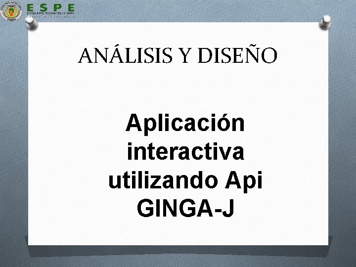 ANÁLISIS Y DISEÑO Aplicación interactiva utilizando Api GINGA-J 