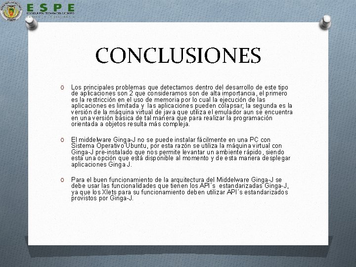 CONCLUSIONES O Los principales problemas que detectamos dentro del desarrollo de este tipo de