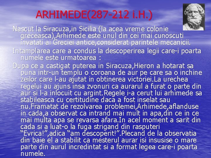 ARHIMEDE(287 -212 i. H. ) Nascut la Siracuza, in Sicilia (la acea vreme colonie