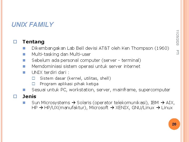 UNIX FAMILY Tentang n Dikembangakan Lab Bell devisi AT&T oleh Ken Thompson (1960) Multi-tasking