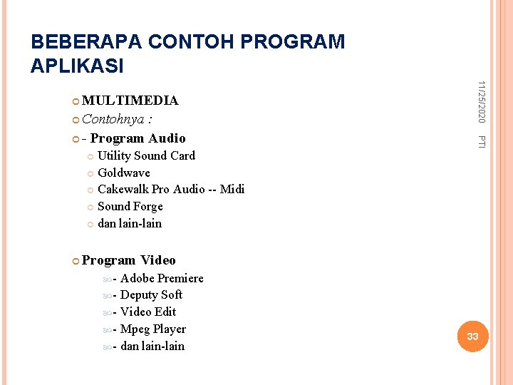 BEBERAPA CONTOH PROGRAM APLIKASI PTI Utility Sound Card Goldwave Cakewalk Pro Audio -- Midi