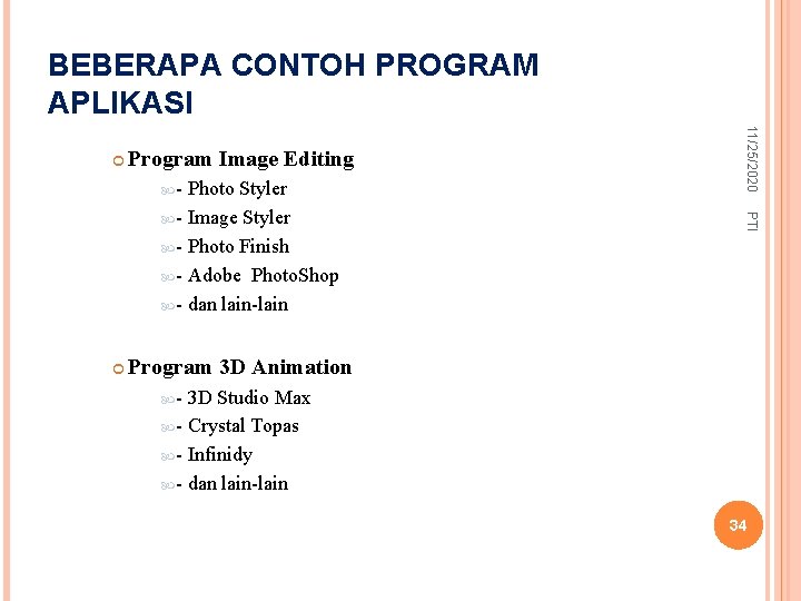 BEBERAPA CONTOH PROGRAM APLIKASI Program Image Editing - PTI Photo Styler - Image Styler