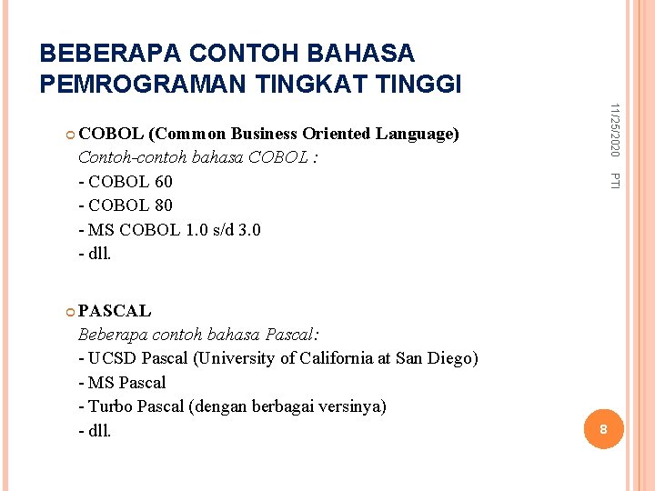 BEBERAPA CONTOH BAHASA PEMROGRAMAN TINGKAT TINGGI COBOL (Common Business Oriented Language) Contoh-contoh bahasa COBOL