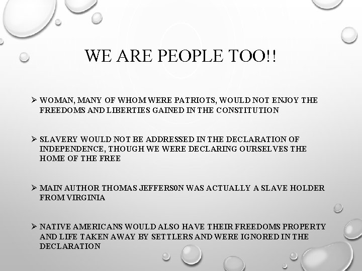 WE ARE PEOPLE TOO!! Ø WOMAN, MANY OF WHOM WERE PATRIOTS, WOULD NOT ENJOY