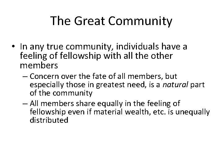 The Great Community • In any true community, individuals have a feeling of fellowship