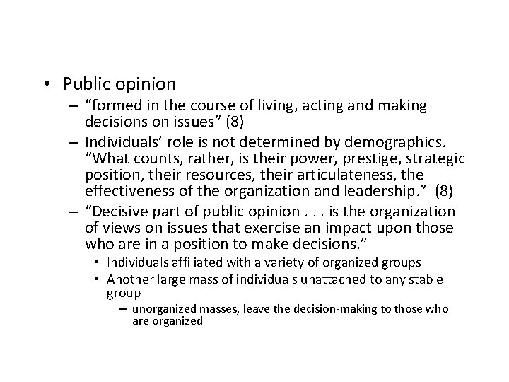  • Public opinion – “formed in the course of living, acting and making