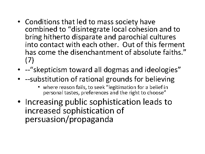  • Conditions that led to mass society have combined to “disintegrate local cohesion
