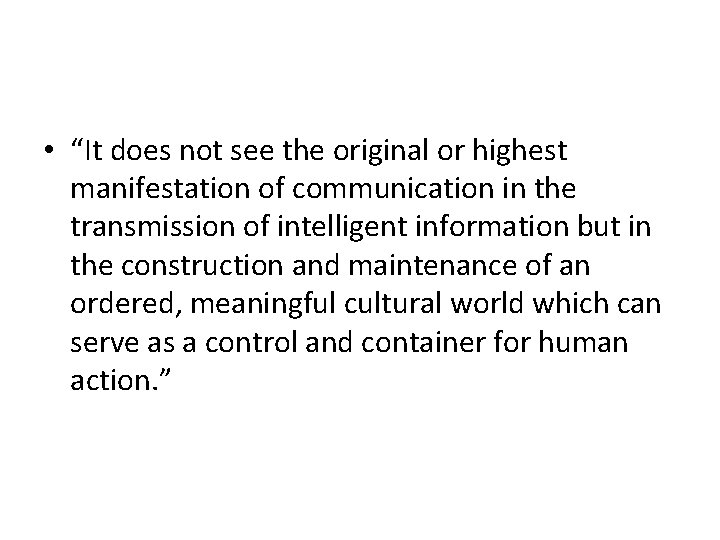  • “It does not see the original or highest manifestation of communication in