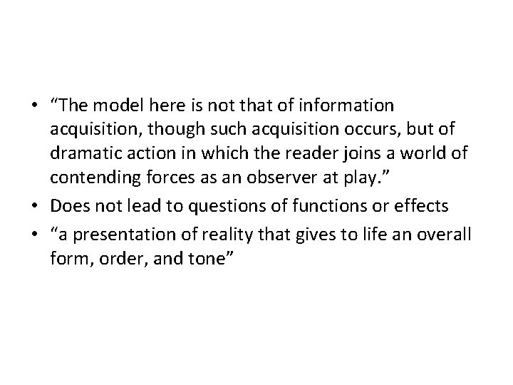  • “The model here is not that of information acquisition, though such acquisition