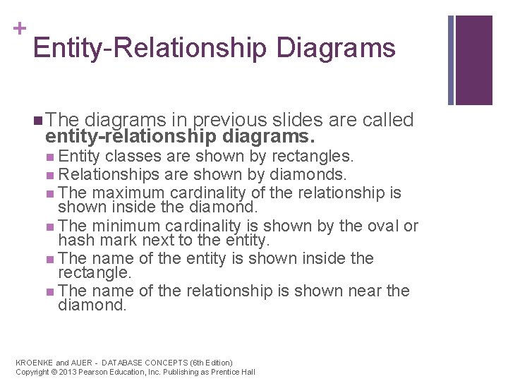 + Entity-Relationship Diagrams n The diagrams in previous slides are called entity-relationship diagrams. n