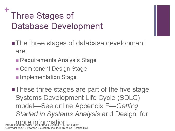 + Three Stages of Database Development n The three stages of database development are: