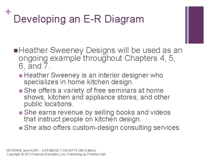 + Developing an E-R Diagram n Heather Sweeney Designs will be used as an