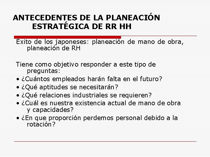 ANTECEDENTES DE LA PLANEACIÓN ESTRATÉGICA DE RR HH Éxito de los japoneses: planeación de