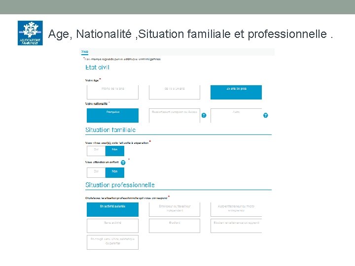 Age, Nationalité , Situation familiale et professionnelle. 