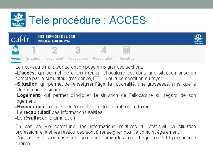 Tele procédure : ACCES Le nouveau simulateur se décompose en 6 grandes sections :