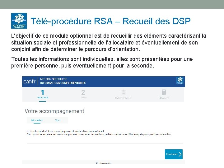 Télé-procédure RSA – Recueil des DSP L'objectif de ce module optionnel est de recueillir