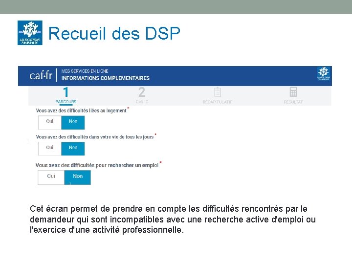 Recueil des DSP Cet écran permet de prendre en compte les difficultés rencontrés par