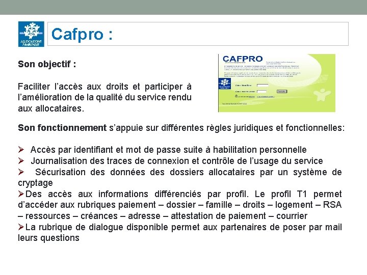 Cafpro : Son objectif : Faciliter l’accès aux droits et participer à l’amélioration de