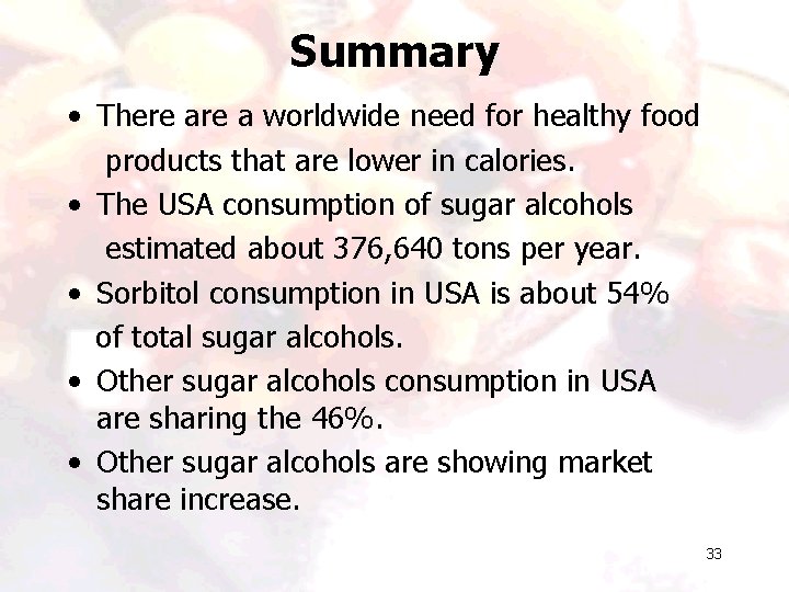 Summary • There a worldwide need for healthy food products that are lower in Summary • There a worldwide need for healthy food products that are lower in