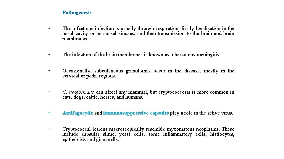 Pathogenesis • The infectious infection is usually through respiration, firstly localization in the nasal
