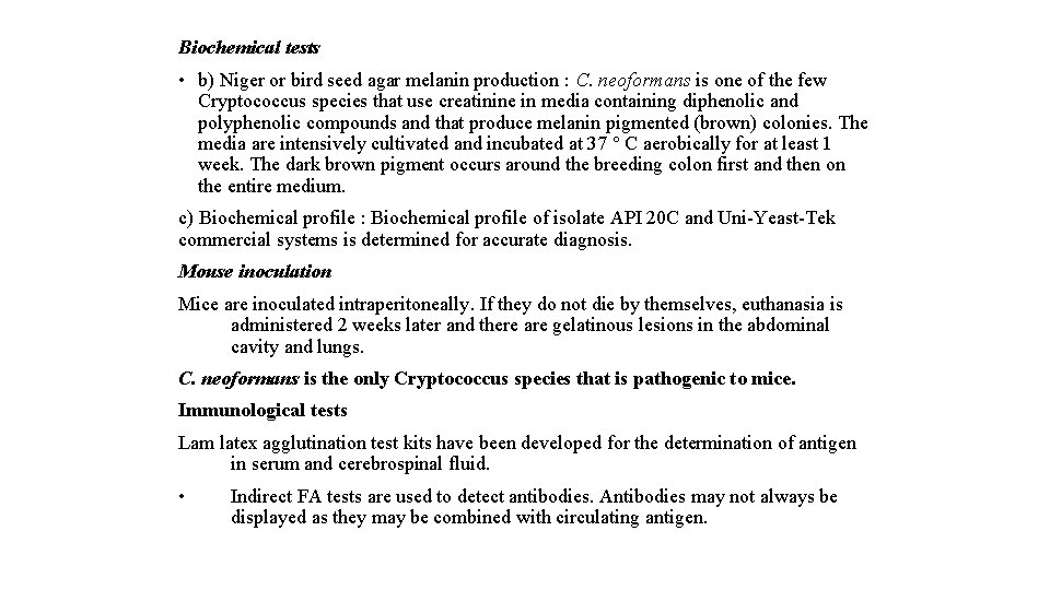 Biochemical tests • b) Niger or bird seed agar melanin production : C. neoformans
