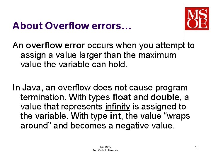 About Overflow errors… An overflow error occurs when you attempt to assign a value