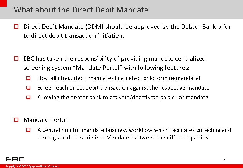 What about the Direct Debit Mandate o Direct Debit Mandate (DDM) should be approved