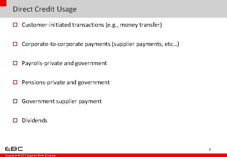 Direct Credit Usage o Customer-initiated transactions (e. g. , money transfer) o Corporate-to-corporate payments