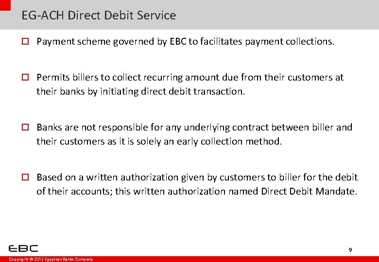 EG-ACH Direct Debit Service o Payment scheme governed by EBC to facilitates payment collections.