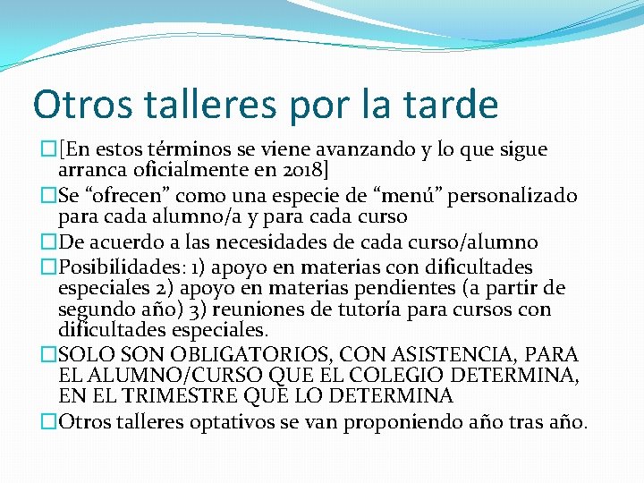 Otros talleres por la tarde �[En estos términos se viene avanzando y lo que