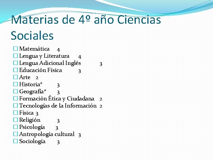 Materias de 4º año Ciencias Sociales � Matemática 4 � Lengua y Literatura 4