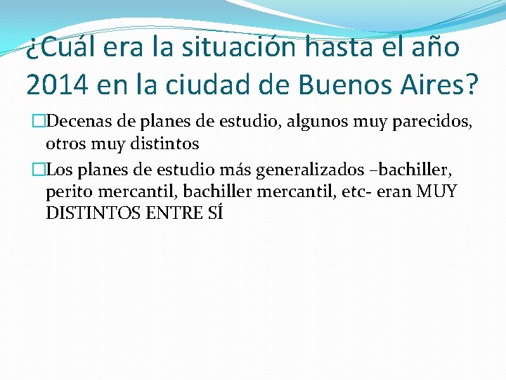 ¿Cuál era la situación hasta el año 2014 en la ciudad de Buenos Aires?