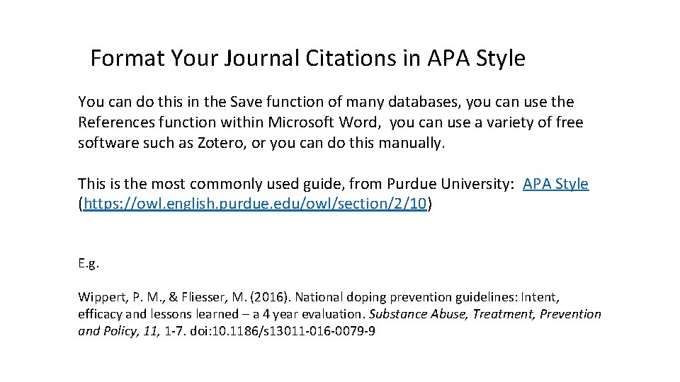 Format Your Journal Citations in APA Style You can do this in the Save