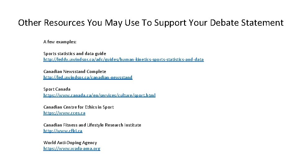 Other Resources You May Use To Support Your Debate Statement A few examples: Sports