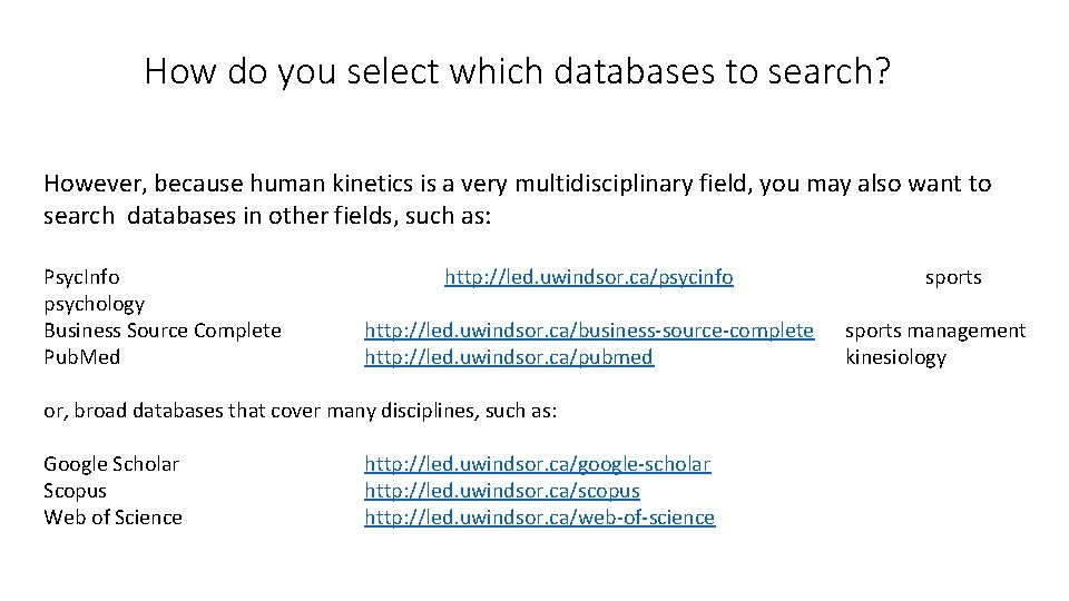 How do you select which databases to search? However, because human kinetics is a