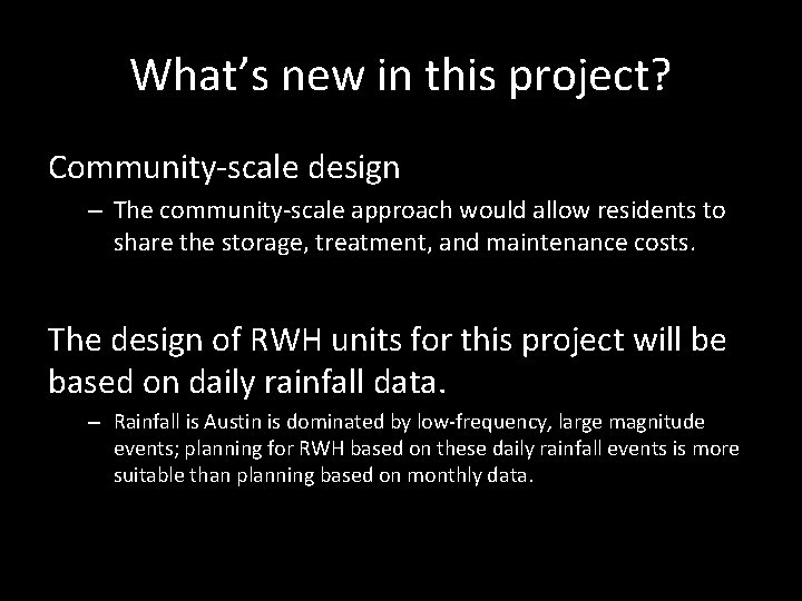 What’s new in this project? Community-scale design – The community-scale approach would allow residents