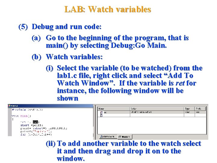 LAB: Watch variables (5) Debug and run code: (a) Go to the beginning of