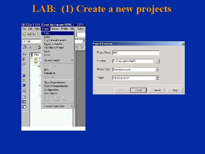 LAB: (1) Create a new projects Chapter 4, Slide 12 